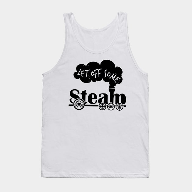 Let Off Some Steam Train Engine Tank Top by SARFAN